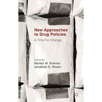 New Approaches to Drug Policies: A Time For Change [Hardcover]