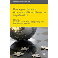 New Approaches to the Governance of Natural Resources: Insights from Africa [Paperback]