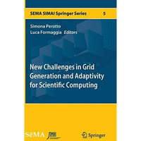 New Challenges in Grid Generation and Adaptivity for Scientific Computing [Hardcover]