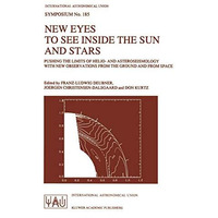 New Eyes to See Inside the Sun and Stars: Pushing the Limits of Helio- and Aster [Hardcover]