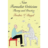 New Formalist Criticism: Theory and Practice [Paperback]