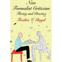 New Formalist Criticism: Theory and Practice [Hardcover]