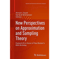 New Perspectives on Approximation and Sampling Theory: Festschrift in Honor of P [Paperback]