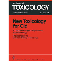 New Toxicology for Old: A Critique of Accepted Requirements and Methodology [Paperback]