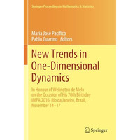 New Trends in One-Dimensional Dynamics: In Honour of Welington de Melo on the Oc [Paperback]