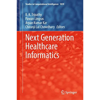 Next Generation Healthcare Informatics [Hardcover]