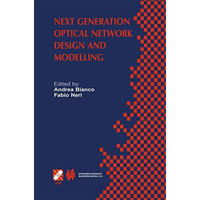 Next Generation Optical Network Design and Modelling: IFIP TC6 / WG6.10 Sixth Wo [Paperback]