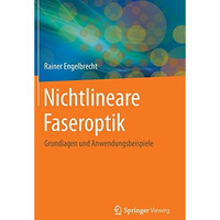 Nichtlineare Faseroptik: Grundlagen und Anwendungsbeispiele [Hardcover]