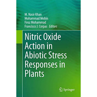 Nitric Oxide Action in Abiotic Stress Responses in Plants [Hardcover]