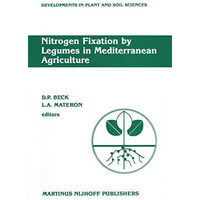 Nitrogen Fixation by Legumes in Mediterranean Agriculture: Proceedings of a work [Paperback]