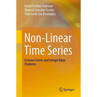 Non-Linear Time Series: Extreme Events and Integer Value Problems [Hardcover]