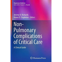 Non-Pulmonary Complications of Critical Care: A Clinical Guide [Paperback]