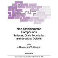 Non-Stoichiometric Compounds: Surfaces, Grain Boundaries and Structural Defects [Paperback]