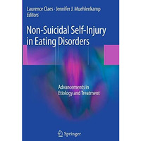 Non-Suicidal Self-Injury in Eating Disorders: Advancements in Etiology and Treat [Paperback]