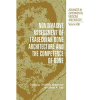 Noninvasive Assessment of Trabecular Bone Architecture and The Competence of Bon [Paperback]