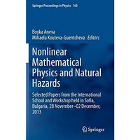 Nonlinear Mathematical Physics and Natural Hazards: Selected Papers from the Int [Hardcover]