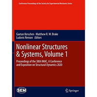 Nonlinear Structures & Systems, Volume 1: Proceedings of the 38th IMAC, A Co [Paperback]