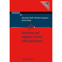 Nonlinear and Adaptive Control with Applications [Paperback]