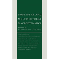 Nonlinear and Multisectoral Macrodynamics: Essays in Honour of Richard Goodwin [Paperback]