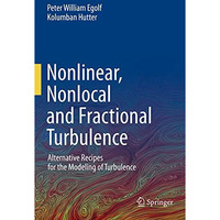 Nonlinear, Nonlocal and Fractional Turbulence: Alternative Recipes for the Model [Hardcover]