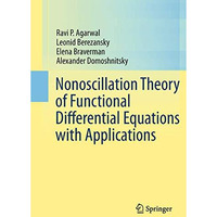 Nonoscillation Theory of Functional Differential Equations with Applications [Hardcover]