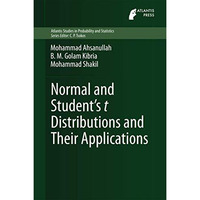 Normal and Student?s t Distributions and Their Applications [Hardcover]