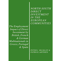 North-South Direct Investment in the European Communities: The Employment Impact [Paperback]