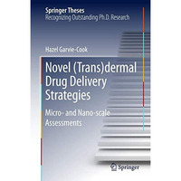 Novel (Trans)dermal Drug Delivery Strategies: Micro- and Nano-scale Assessments [Hardcover]