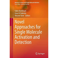 Novel Approaches for Single Molecule Activation and Detection [Hardcover]