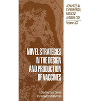 Novel Strategies in the Design and Production of Vaccines [Hardcover]