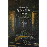 Novelists Against Social Change: Conservative Popular Fiction, 1920-1960 [Hardcover]