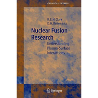 Nuclear Fusion Research: Understanding Plasma-Surface Interactions [Hardcover]