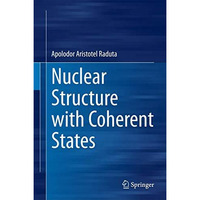 Nuclear Structure with Coherent States [Hardcover]