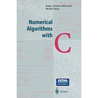 Numerical Algorithms with C [Paperback]