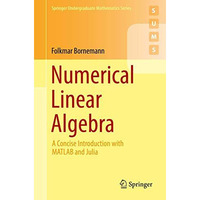 Numerical Linear Algebra: A Concise Introduction with MATLAB and Julia [Paperback]