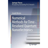 Numerical Methods for Time-Resolved Quantum Nanoelectronics [Hardcover]