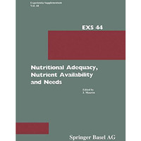 Nutritional Adequacy, Nutrient Availability and Needs: Nestl? Nutrition Research [Paperback]