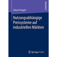 Nutzungsabh?ngige Preissysteme auf industriellen M?rkten [Paperback]