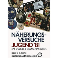 N?herungsversuche Jugend 81: Eine Studie. Eine Tagung. Reaktionen. [Paperback]