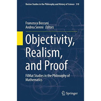 Objectivity, Realism, and Proof: FilMat Studies in the Philosophy of Mathematics [Hardcover]