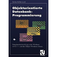 Objektorientierte Datenbankprogrammierung: Datenbankentwicklung unter Windows mi [Paperback]