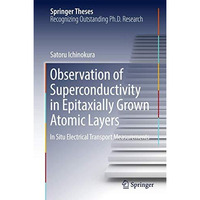 Observation of Superconductivity in Epitaxially Grown Atomic Layers: In Situ Ele [Hardcover]