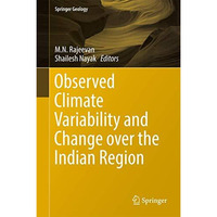 Observed Climate Variability and Change over the Indian Region [Hardcover]