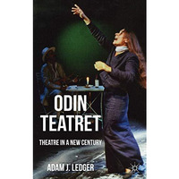 Odin Teatret: Theatre in a New Century [Hardcover]