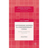 Offending Women in Contemporary China: Gender and Pathways into Crime [Hardcover]