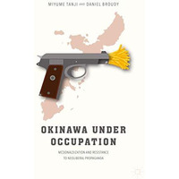 Okinawa Under Occupation: McDonaldization and Resistance to Neoliberal Propagand [Hardcover]