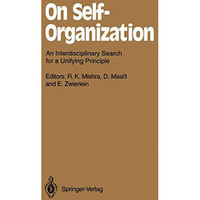 On Self-Organization: An Interdisciplinary Search for a Unifying Principle [Paperback]