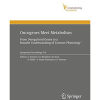 Oncogenes Meet Metabolism: From Deregulated Genes to a Broader Understanding of  [Hardcover]