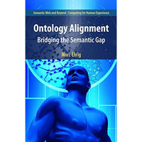 Ontology Alignment: Bridging the Semantic Gap [Hardcover]