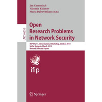 Open Research Problems in Network Security: IFIP WG 11.4 International Workshop, [Paperback]